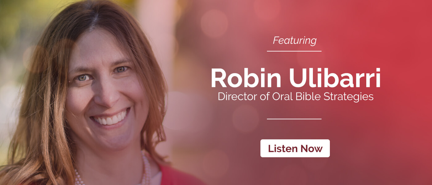 Episode 5: Oral Bible Translation featuring Robin Ulibarri